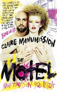 The Motel: High Times in 90s Ibiza