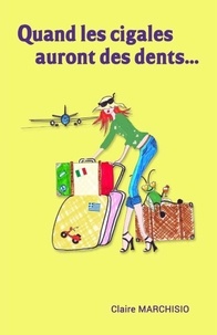 Téléchargement gratuit d'ebooks epub sur Google Quand les cigales auront des dents… 9791040570691