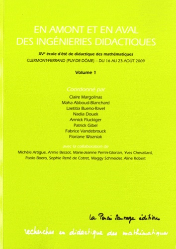 Claire Margolinas et Maha Abboud-Blanchard - En amont et en aval des ingénieries didactiques - 15e Ecole d'Eté de didactique des mathématiques, Clermont-Ferrand (Puy-de-Dôme) - du 16 au 23 aôut 2009. Volume 1. 1 Cédérom