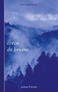 Claire-Marie Bordo - Ecrin de brume.