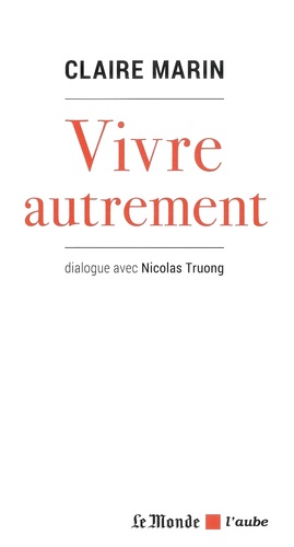 Vivre autrement. Dialogue avec Nicolas Truong