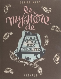 Claire Mars et René Sourzac - Le mystère de l'Auberge-aux-Pernette.