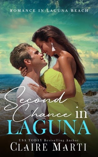  Claire Marti - Second Chance in Laguna - Romance in Laguna Beach, #1.