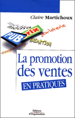 Claire Martichoux - La promotion des ventes en pratiques.