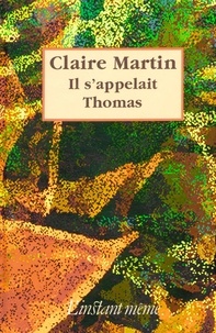Claire Martin - Il s'appelait Thomas.