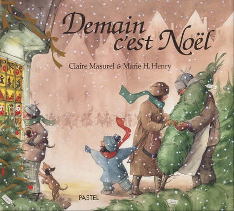 Claire Masurel et Marie-H Henry - Demain c'est Noël.