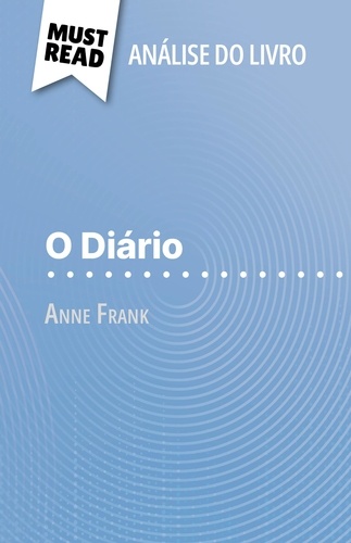O Diário de Anne Frank (Análise do livro). Análise completa e resumo pormenorizado do trabalho