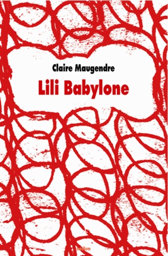 Claire Maugendre - Lili Babylone.
