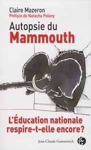 Claire Mazeron - Autopsie du mammouth.