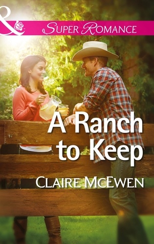 Claire McEwen - A Ranch to Keep.