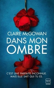 Claire McGowan - Dans mon ombre.