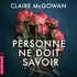 Claire McGowan et Bénédicte Charton - Personne ne doit savoir.