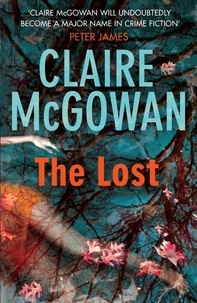 Claire McGowan - The Lost (Paula Maguire 1) - A gripping Irish crime thriller with explosive twists.