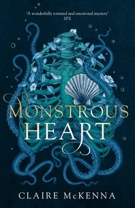 Claire McKenna - Monstrous Heart.