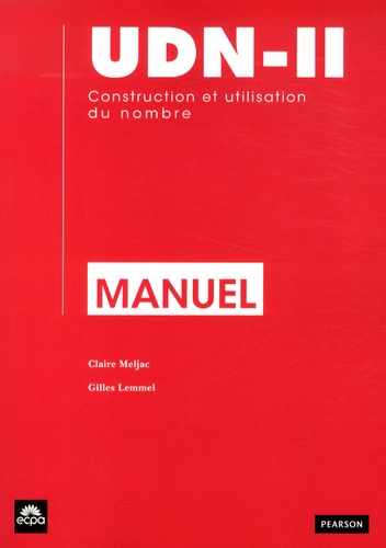 Claire Meljac et Gilles Lemmel - UDN-II Construction et utilisation du nombre - Manuel.