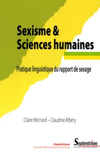 Claire Michard et Claudine Ribéry - Sexisme et Sciences Humaines - Pratique linguistique du rapport de sexage.