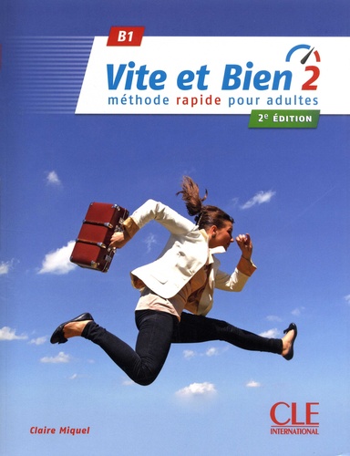 Claire Miquel - Vite et bien 2 B1 - Avec corrigés. 1 CD audio