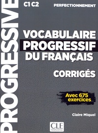 Ebooks téléchargeables gratuitement sur iPad Vocabulaire progressif du français C1-C2 perfectionnement  - Corrigés avec 675 exercices par Claire Miquel 9782090384543