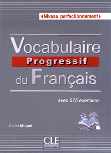 Claire Miquel - Vocabulaire progressif du français Niveau perfectionnement - Avec 675 exercices. 1 CD audio