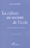 Claire Monférier - La Culture Au Secours De L'Ecole. Pour Une Pedagogie Renouvelee.