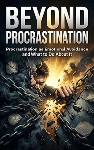 Beyond Procrastination