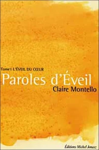 Paroles D'Eveil. Tome 1, L'Eveil Du Coeur