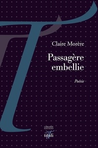 Claire Morère - Passagère embellie.