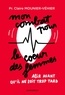 Claire Mounier-Véhier - Mon combat pour le coeur des femmes - Agir avant qu'il ne soit trop tard.