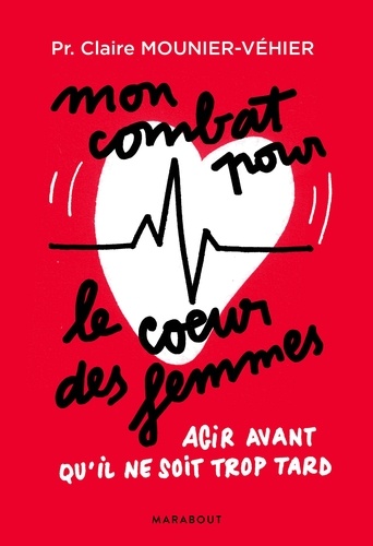 Claire Mounier-Véhier - Mon combat pour le coeur des femmes.