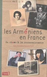 Claire Mouradian et Anouche Kunth - Les Arméniens en France - Du chaos à la reconnaissance.