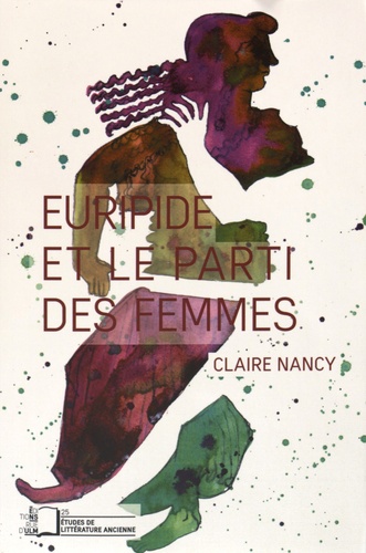 Claire Nancy - Euripide et le parti des femmes.