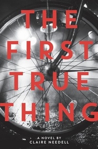 Claire Needell - The First True Thing.
