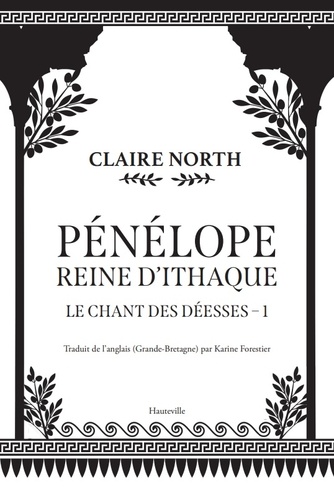 Le chant des déesses Tome 1 Pénélope, reine d'Ithaque