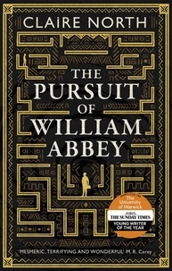 Claire North - The Pursuit of William Abbey.