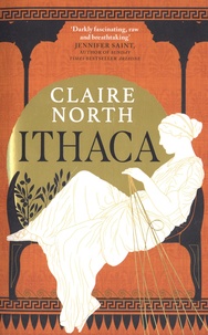 Claire North - The Songs of Penelope Tome 1 : Ithaca.