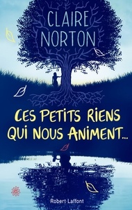 Claire Norton - Ces petits riens qui nous animent....