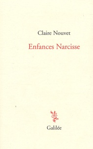 Claire Nouvet - Enfances Narcisse.