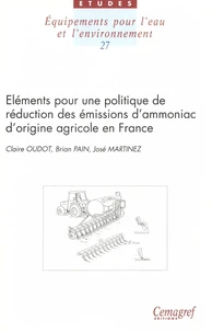 Eléments pour une politique de réduction des émmissions d'ammoniac d'origine agricole en France : Elements for devising a policy for abating agricultural ammonia emissions in France