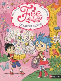 Claire Paoletti et Frédéric Rébéna - Fée en herbe  : Le cadeau magique.