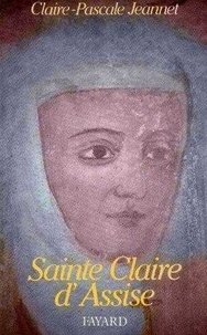 Claire-Pascale Jeannet - Sainte Claire d'Assise.