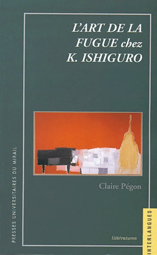 Claire Pégon - L'art de la fugue chez K. Ishiguro.