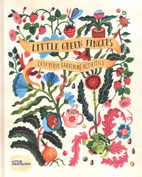 Claire Philip et  Aitch - Little green fingers - Easy peasy gardening activities.