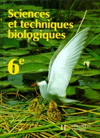 Claire Piazzini et Guy Miquel - Sciences et techniques biologiques - 6e.