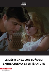 Claire Picod - Le désir dans l'adaptation de romans au cinéma par Luis Bunuel.