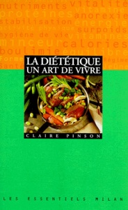 Claire Pinson - La diététique, un art de vivre.