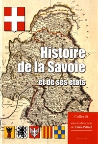 Claire Pittard - Histoire de la Savoie et de ses états.