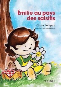 Claire Poliquin et Alexis Flower - Émilie au pays des salsifis - Album jeunesse.
