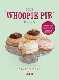 Claire Ptak - The Whoopie Pie Book.