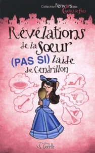 Révélations de la soeur (pas si) laide de Cendrillon