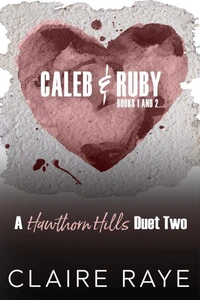 Caleb and Ruby (Ruin Me &amp; Rescue Me)